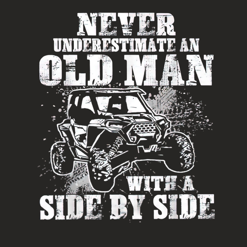 Never Underestimate An Old Man With A Side By Side Ladies Fitted T-Shirt by lacavaps | Artistshot