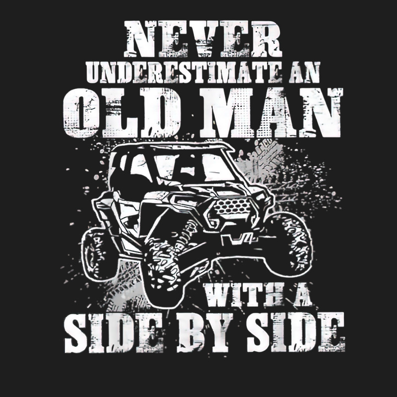 Never Underestimate An Old Man With A Side By Side Classic T-shirt by lacavaps | Artistshot