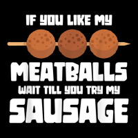 Mens Funny If You Like My Meatballs Wait Till You Maternity Scoop Neck T-shirt | Artistshot