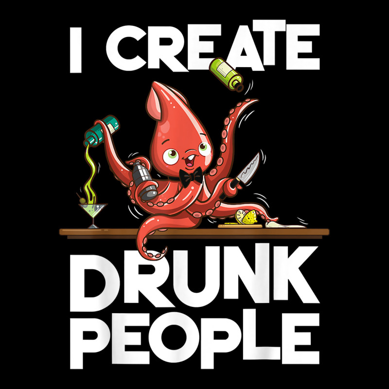 I Create Drunk People Funny Octopus Mixology Barte Adjustable Cap by clishgdo | Artistshot