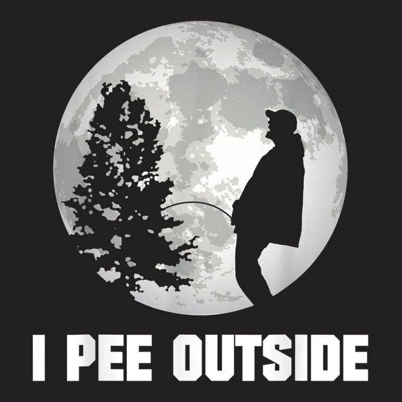 I Pee Outside I Love Peeing Outside Funny Camping T-shirt | Artistshot