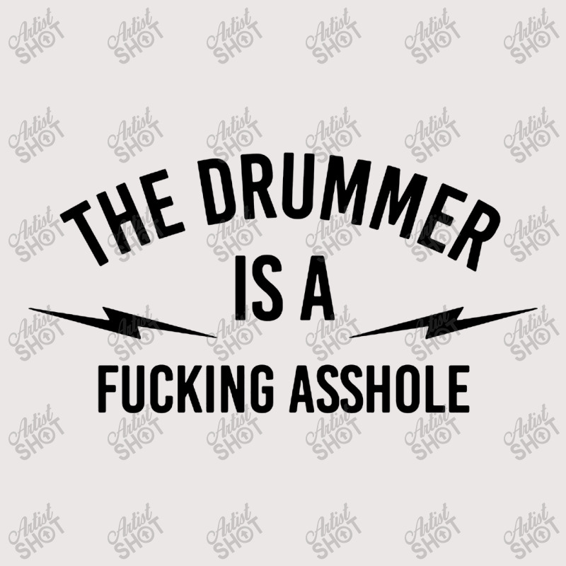 The Drummer Is A Fucking Asshole Pocket T-Shirt by Bakwan Art | Artistshot