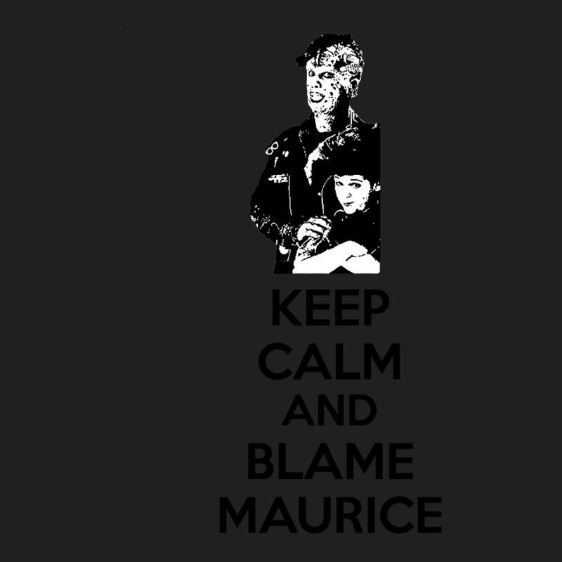 Keep Calm And Blame Maurice T-shirt | Artistshot