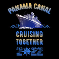 Panama Canal Cruising Together 2022 Family Friends Pocket T-shirt | Artistshot