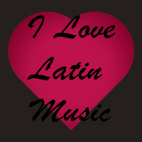 I Love Latin Music Stickers Tank Top | Artistshot