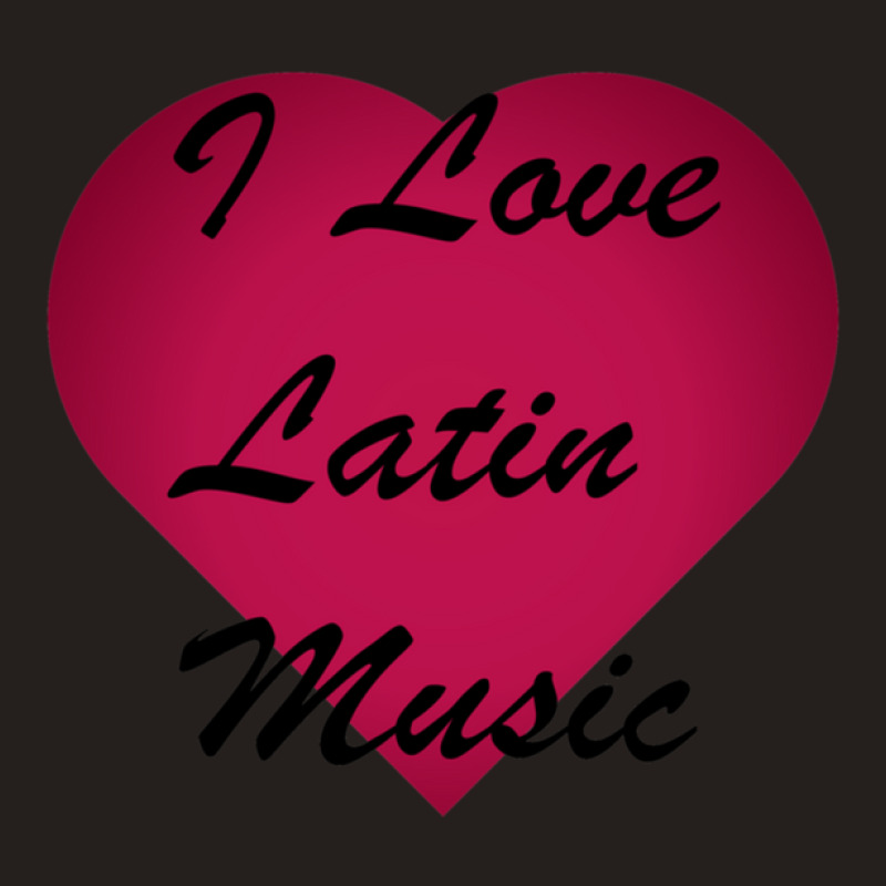 I Love Latin Music Stickers Tank Top by GregoryHoneycutt | Artistshot