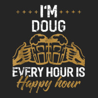 I'm Doug Every Hour Is Happy Hour Shirt Dougs Tank Unisex Hoodie | Artistshot