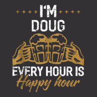 I'm Doug Every Hour Is Happy Hour Shirt Dougs Tank Vintage Hoodie | Artistshot