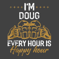 I'm Doug Every Hour Is Happy Hour Shirt Dougs Tank Vintage T-shirt | Artistshot