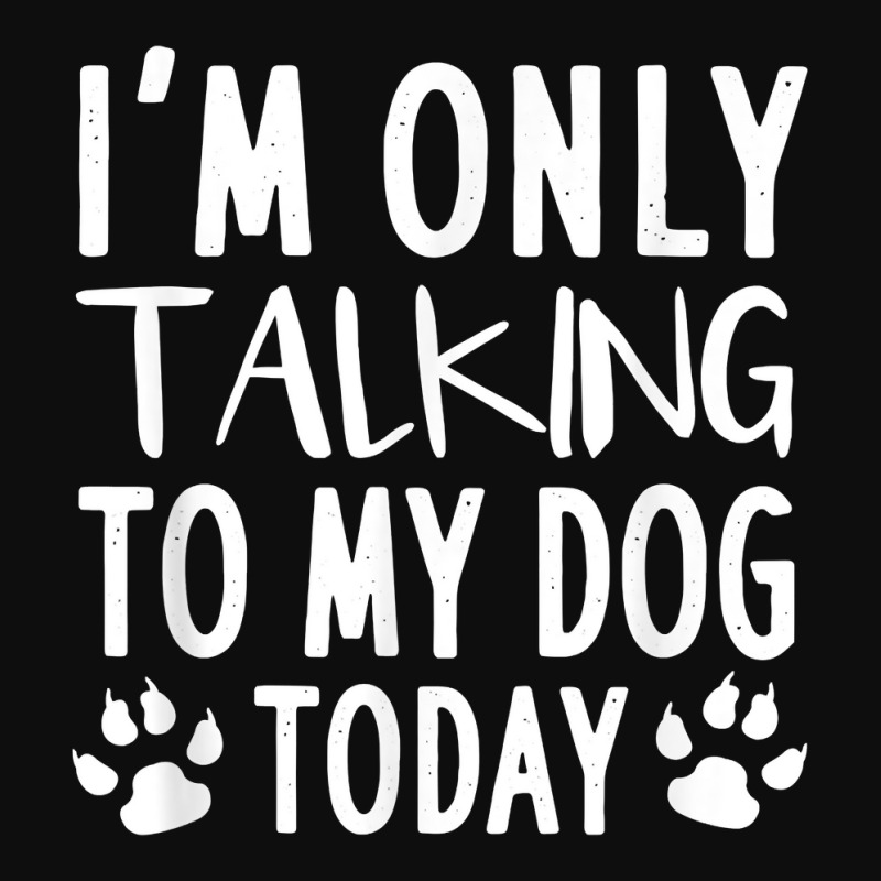 I'm Only Talking To My Dog Today   Dog Pet Lovers Crop Top by laloormis | Artistshot