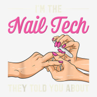 I'm The Nail Tech They Told You About Funny Nail S Adjustable Cap | Artistshot