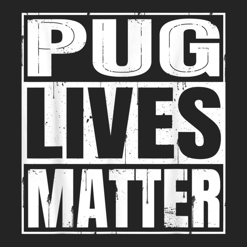 Pug Lives Matter   Funny Dog Lover Gift T Shirt 3/4 Sleeve Shirt | Artistshot