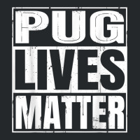 Pug Lives Matter   Funny Dog Lover Gift T Shirt Crewneck Sweatshirt | Artistshot