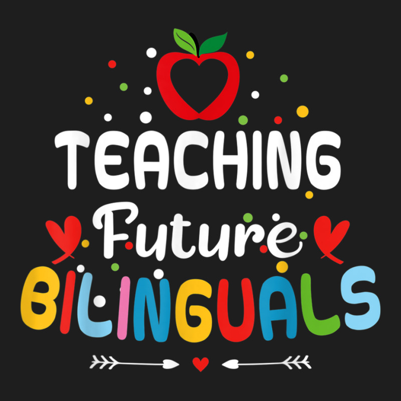 Teaching Future Bilinguals   Spanish Teachers Back Classic T-shirt by terrilyn | Artistshot