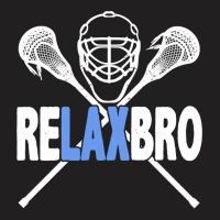 Relax Bro Funny Lacrosse Player Lax Lover Sarcasm T-shirt | Artistshot