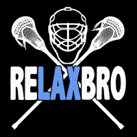 Relax Bro Funny Lacrosse Player Lax Lover Sarcasm Pocket T-shirt | Artistshot