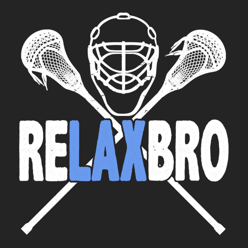 Relax Bro Funny Lacrosse Player Lax Lover Sarcasm 3/4 Sleeve Shirt | Artistshot