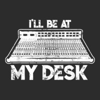 I'll Be At My Desk Funny Sound Guy Studio Engineer Exclusive T-shirt | Artistshot