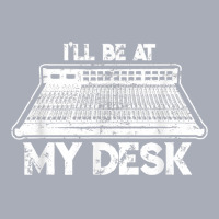 I'll Be At My Desk Funny Sound Guy Studio Engineer Tank Dress | Artistshot