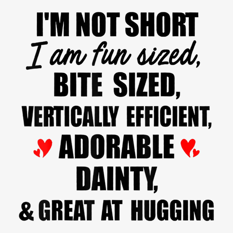 I'm Not Short I Am Fun Sized Bite Sized Vertically Ladies Fitted T-Shirt by fiddolamuf | Artistshot