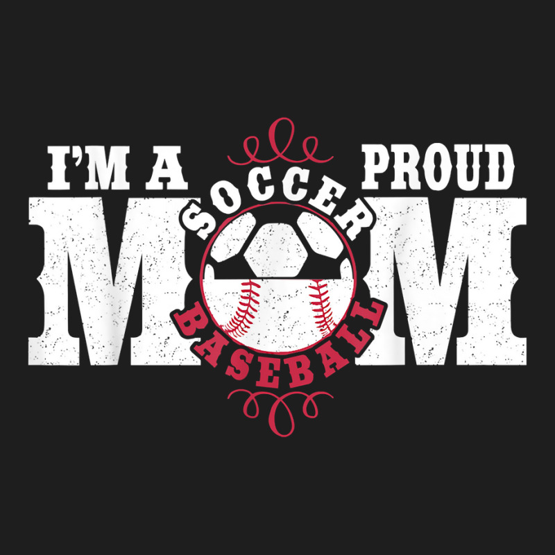 I'm A Proud Soccer Baseball Mom   Combined Sports Classic T-shirt by clishgdo | Artistshot