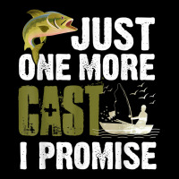 Just One More Cast I Promise Funny Fishing T Shirt Graphic T-shirt | Artistshot