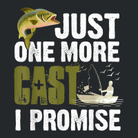 Just One More Cast I Promise Funny Fishing T Shirt Crewneck Sweatshirt | Artistshot