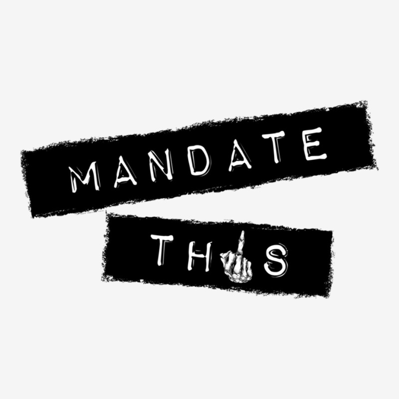 Mandate This   Funny Anti Mandatory Vaccine Statem Graphic T-shirt by wafaha | Artistshot