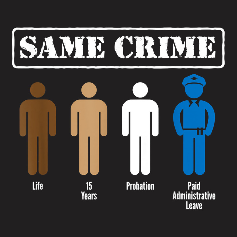 Same Crime Different Time Funny Satirical T Shirt T-shirt | Artistshot