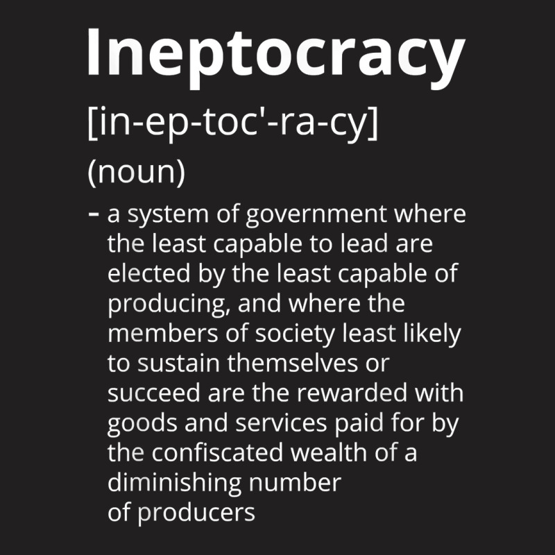 Ineptocracy Definition Description T Shirt T-shirt | Artistshot