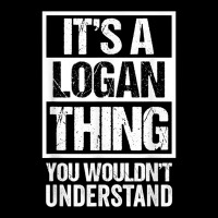 It's A Logan Thing You Wouldn't Understand   First Graphic T-shirt | Artistshot