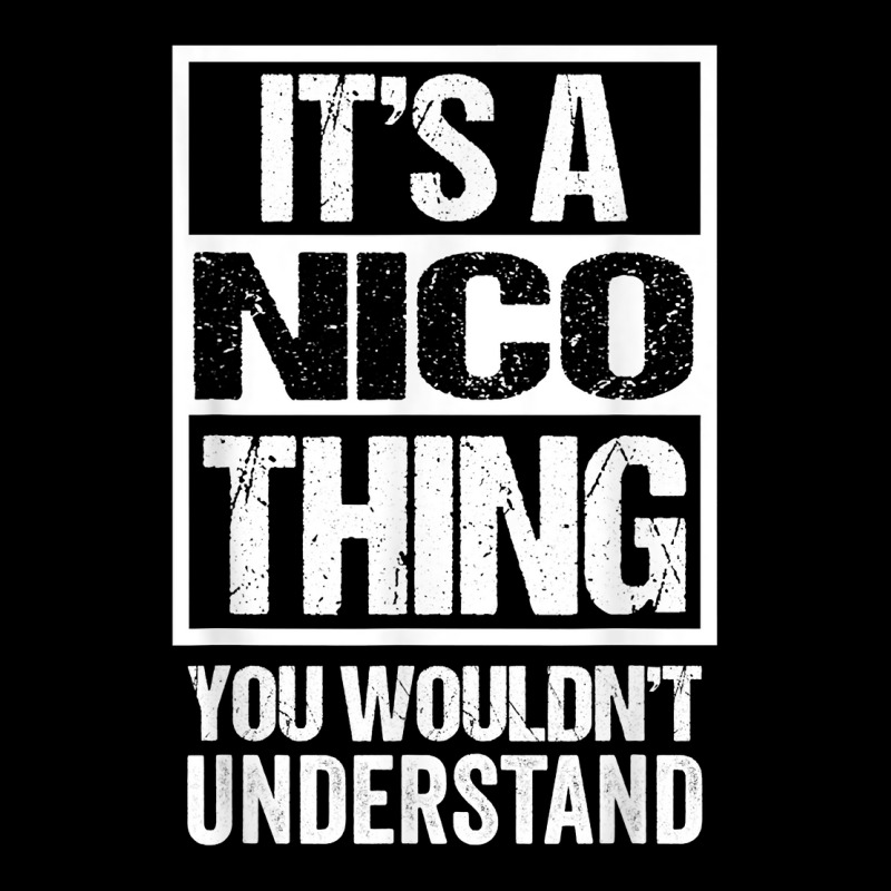 It's A Nico Thing You Wouldn't Understand First Na Graphic T-shirt | Artistshot