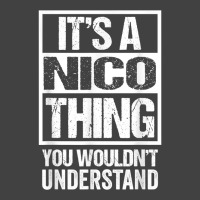 It's A Nico Thing You Wouldn't Understand First Na Vintage T-shirt | Artistshot