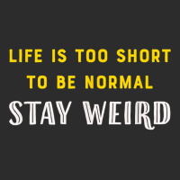 Life Is Too Short   Stay Weird T Shirt Exclusive T-shirt | Artistshot