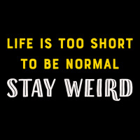 Life Is Too Short   Stay Weird T Shirt Men's Long Sleeve Pajama Set | Artistshot