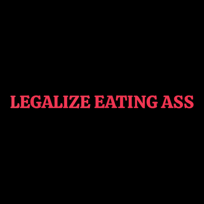 Legalize Eating Ass T Shirt Men's 3/4 Sleeve Pajama Set | Artistshot