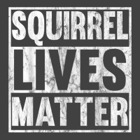 Squirrel Lives Matter Funny Squirrel Lives Quote T Vintage T-shirt | Artistshot