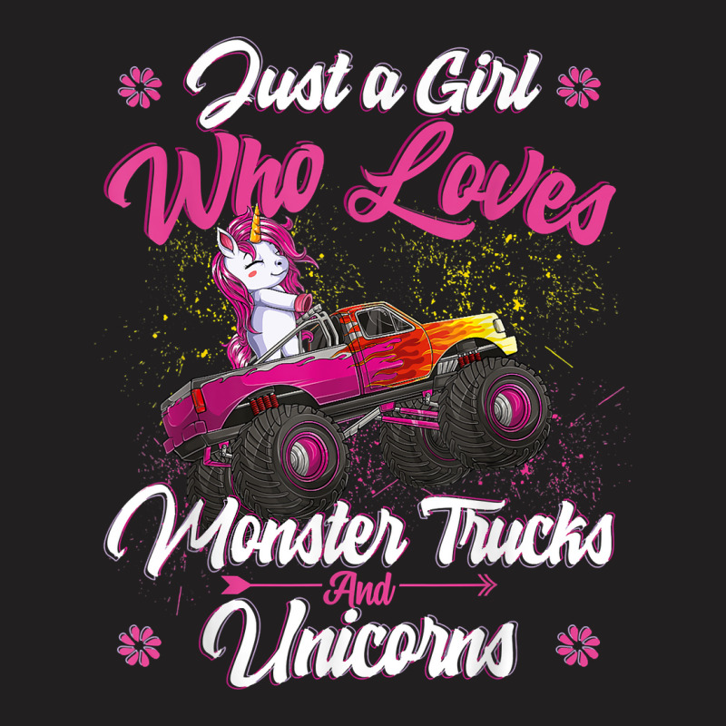 Just A Girl Who Loves Monster Trucks And Unicorns T-shirt | Artistshot