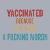 Vintage Vaccinated Because I'm Not A Fucking Moron Tank Dress | Artistshot