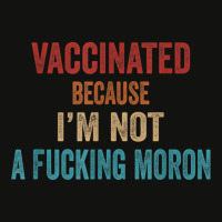 Vintage Vaccinated Because I'm Not A Fucking Moron Scorecard Crop Tee | Artistshot