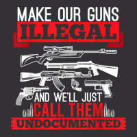 Make Our Guns Illegal And We'll Just Call Them Und Vintage Hoodie | Artistshot