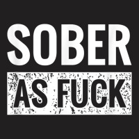 Sober As Fuck T Shirt Sobriety Af No Alcohol Drugs T-shirt | Artistshot