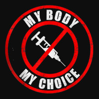 My Body My Choice Vaccine Anti Vax T Shirt Crop Top | Artistshot