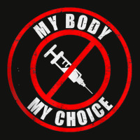 My Body My Choice Vaccine Anti Vax T Shirt Scorecard Crop Tee | Artistshot