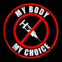 My Body My Choice Vaccine Anti Vax T Shirt Cropped Sweater | Artistshot