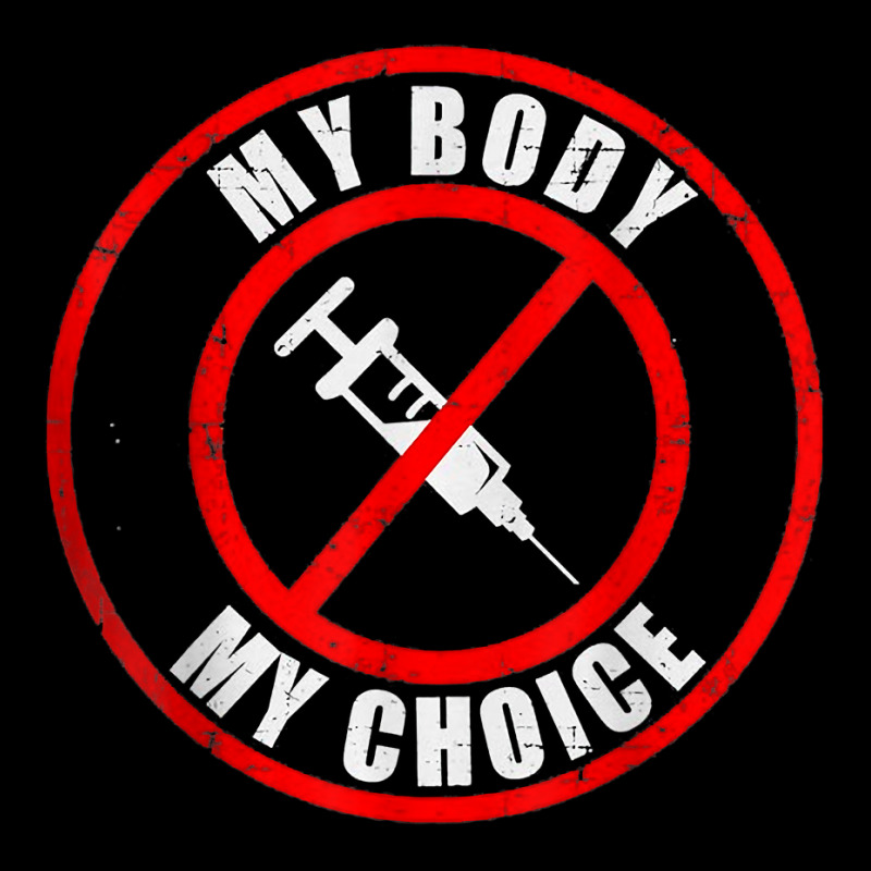 My Body My Choice Vaccine Anti Vax T Shirt Cropped Sweater by scrabeck | Artistshot