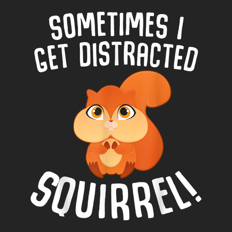 Sometimes I Get Distracted Squirrel T Shirt 3/4 Sleeve Shirt | Artistshot