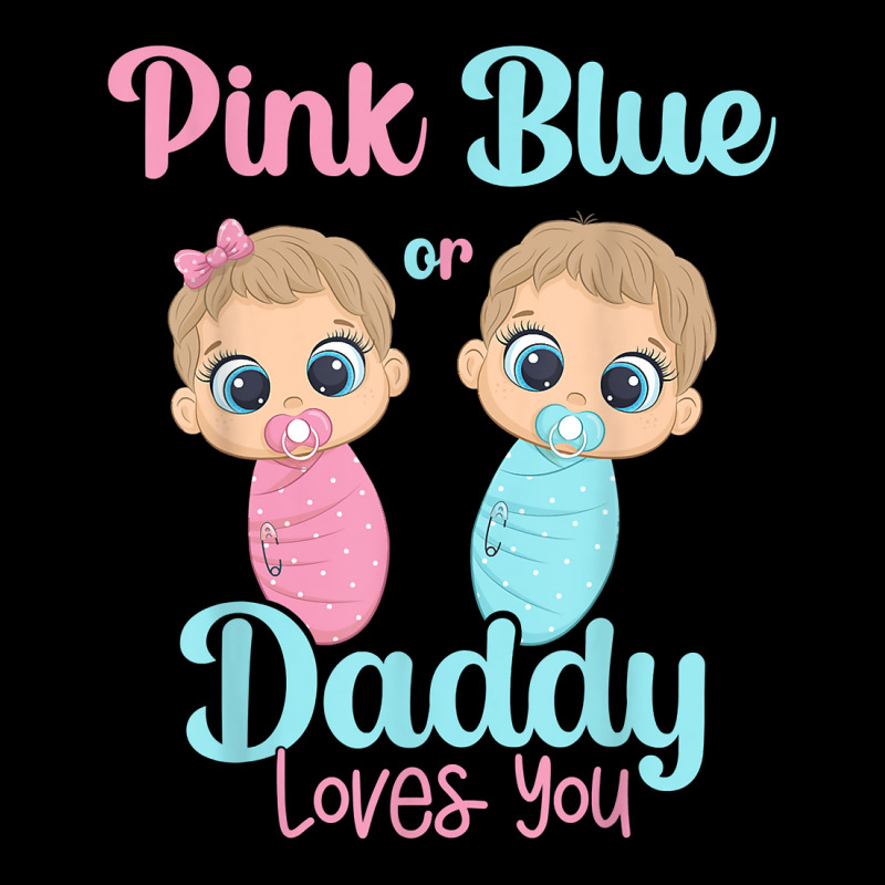 Mens Cute Pink Or Blue Daddy Loves You   Gender Re Zipper Hoodie | Artistshot