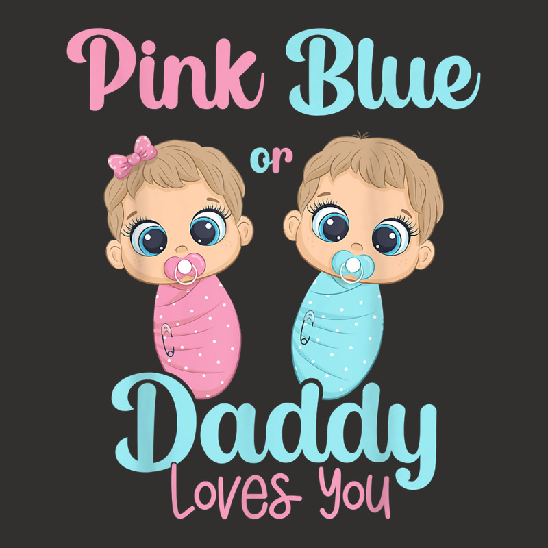 Mens Cute Pink Or Blue Daddy Loves You   Gender Re Champion Hoodie | Artistshot