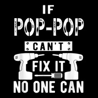 Mens If Pop Pop Can't Fix It No One Can Grandpa T Zipper Hoodie | Artistshot